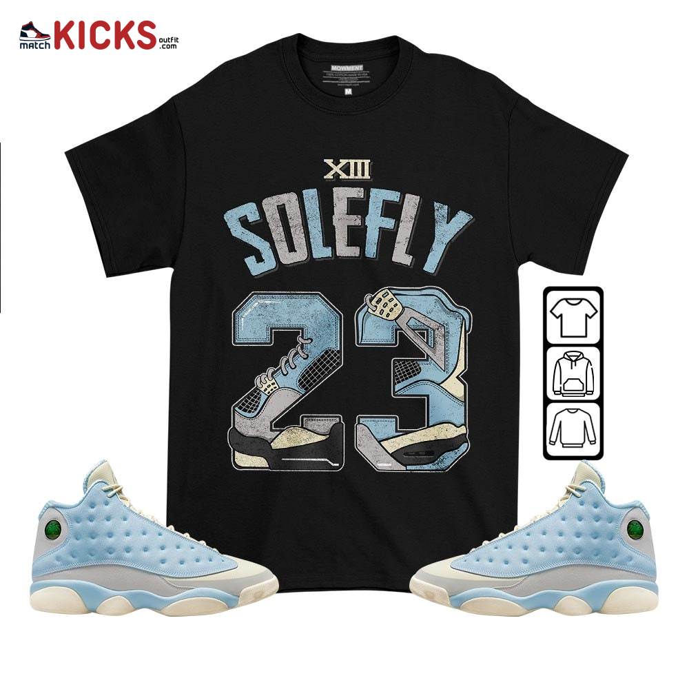 Number 23 Dirty Sneaker Shirt Match SoleFly 13s, Jordan 13 Retro SoleFly MKO T-Shirt Number 23 Dirty Sneaker Shirt Match SoleFly 13s, Jordan 13 Retro SoleFly MKO T-Shirt