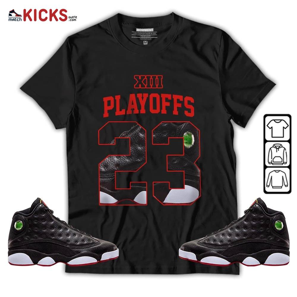 Number 23 Goat Shoes Sneaker Shirt Match Retro Playoffs 13s, Jordan 13 Playoffs MKO T-Shirt