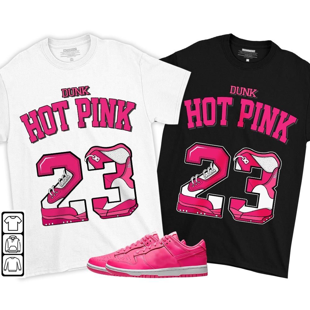 Number 23 Sneaker Shirt Match Dunk Low Hyper Pink, Dunk Low Hot Pink MKO T-Shirt Number 23 Sneaker Shirt Match Dunk Low Hyper Pink, Dunk Low Hot Pink MKO T-Shirt