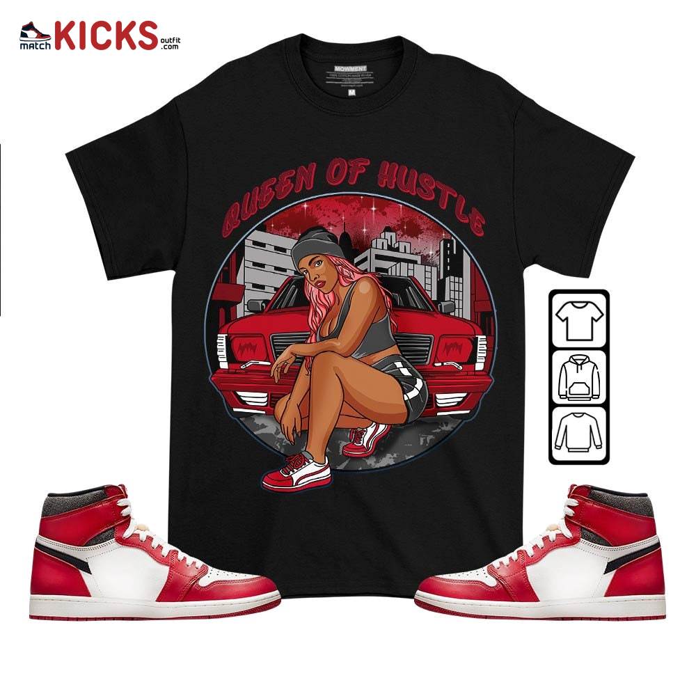 Queen Of Hustle 90s Sneaker Shirt Match High OG Chicago 1s, Jordan 1 Lost and Found Chicago MKO T-Shirt