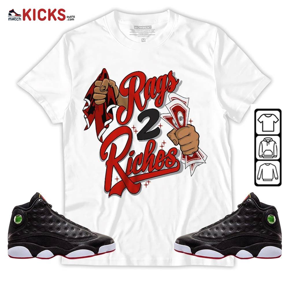 Rag 2 Riches Sneaker Shirt Match Retro Playoffs 13s, Jordan 13 Playoffs MKO T-Shirt