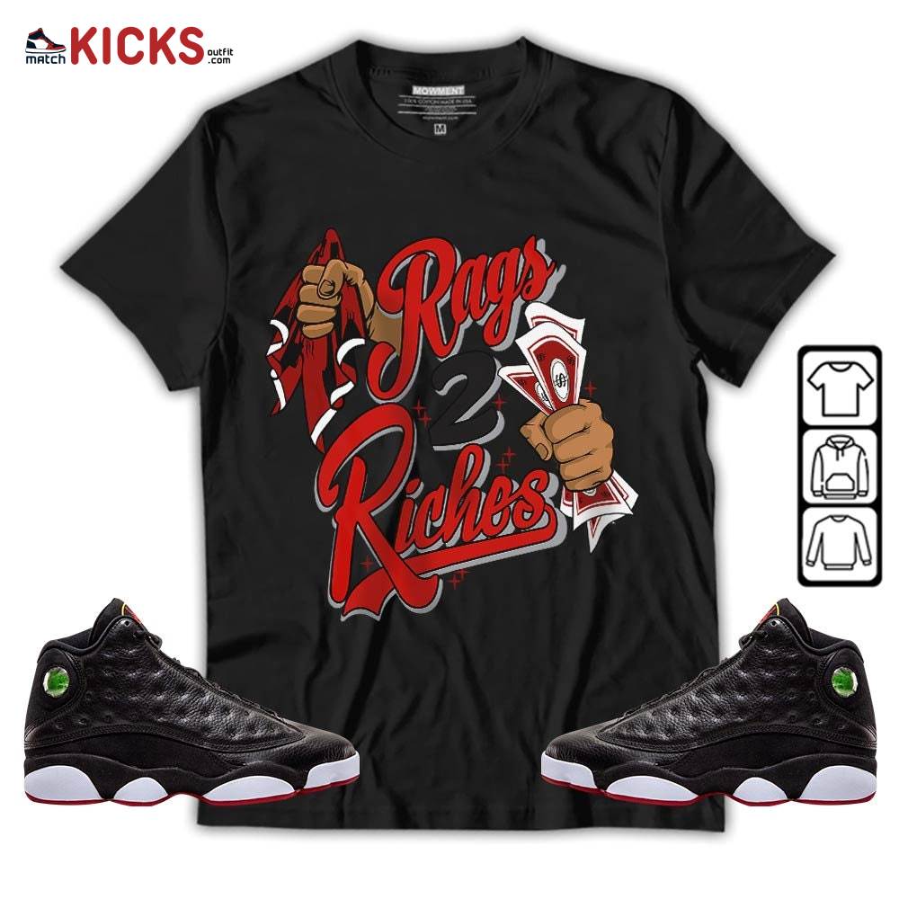 Rag 2 Riches Sneaker Shirt Match Retro Playoffs 13s, Jordan 13 Playoffs MKO T-Shirt
