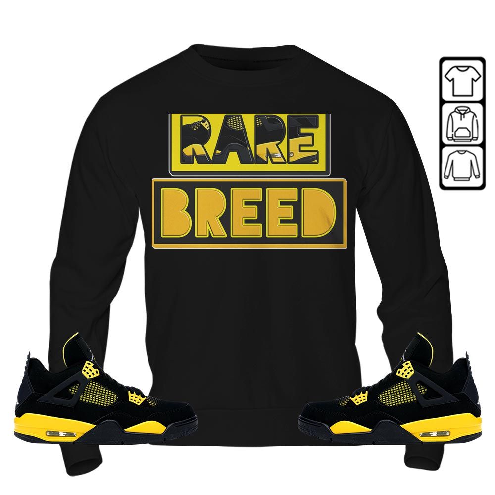 Rare Breed Sneaker Shirt Match 2023 Thunder 4s, Jordan Retro 4 Thunder MKO Sweatshirt Rare Breed Sneaker Shirt Match 2023 Thunder 4s, Jordan Retro 4 Thunder MKO Sweatshirt