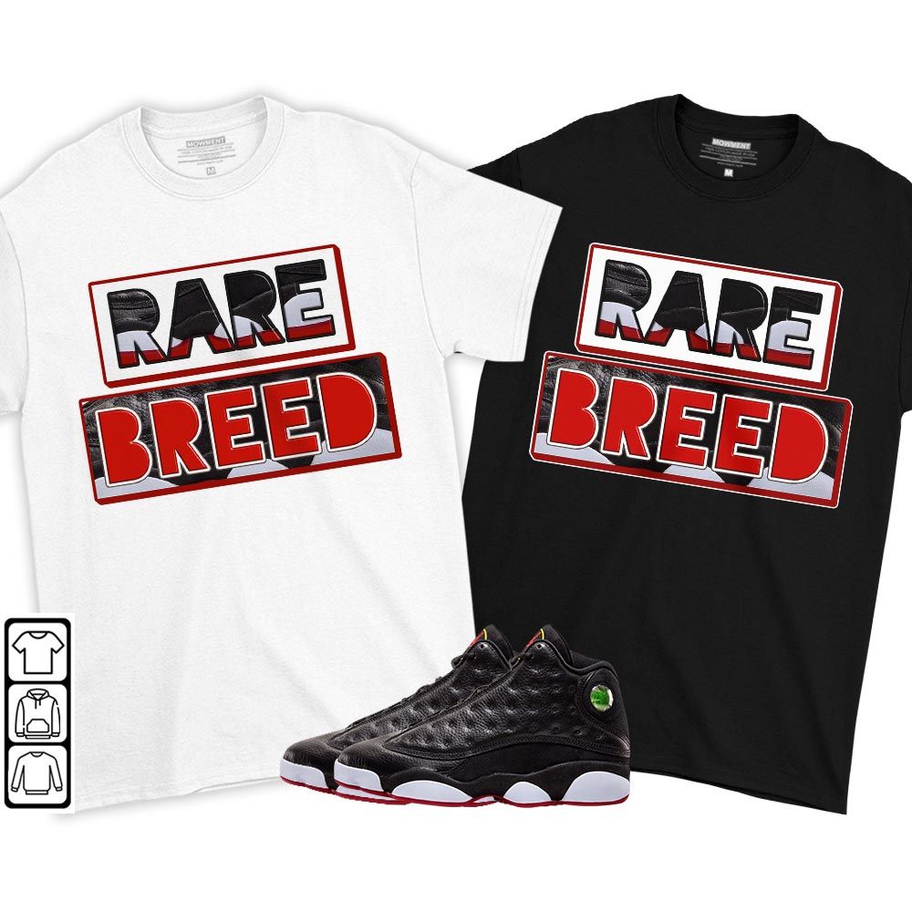 Rare Breed Sneaker Shirt Match Retro Playoffs 13s, Jordan 13 Playoffs MKO T-Shirt Rare Breed Sneaker Shirt Match Retro Playoffs 13s, Jordan 13 Playoffs MKO T-Shirt
