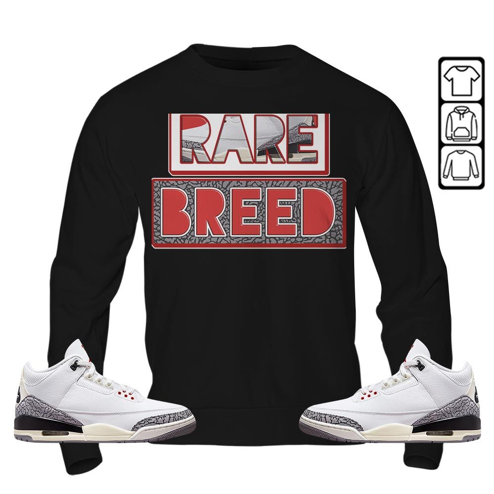 Rare Breed Sneaker Shirt Match White Cement 3s, Jordan Retro 3 White Cement MKO T-Shirt Rare Breed Sneaker Shirt Match White Cement 3s, Jordan Retro 3 White Cement MKO T-Shirt