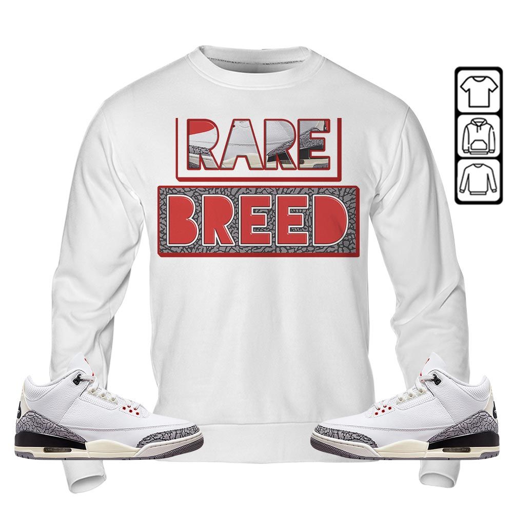 Rare Breed Sneaker Shirt Match White Cement 3s, Jordan Retro 3 White Cement MKO T-Shirt Rare Breed Sneaker Shirt Match White Cement 3s, Jordan Retro 3 White Cement MKO T-Shirt
