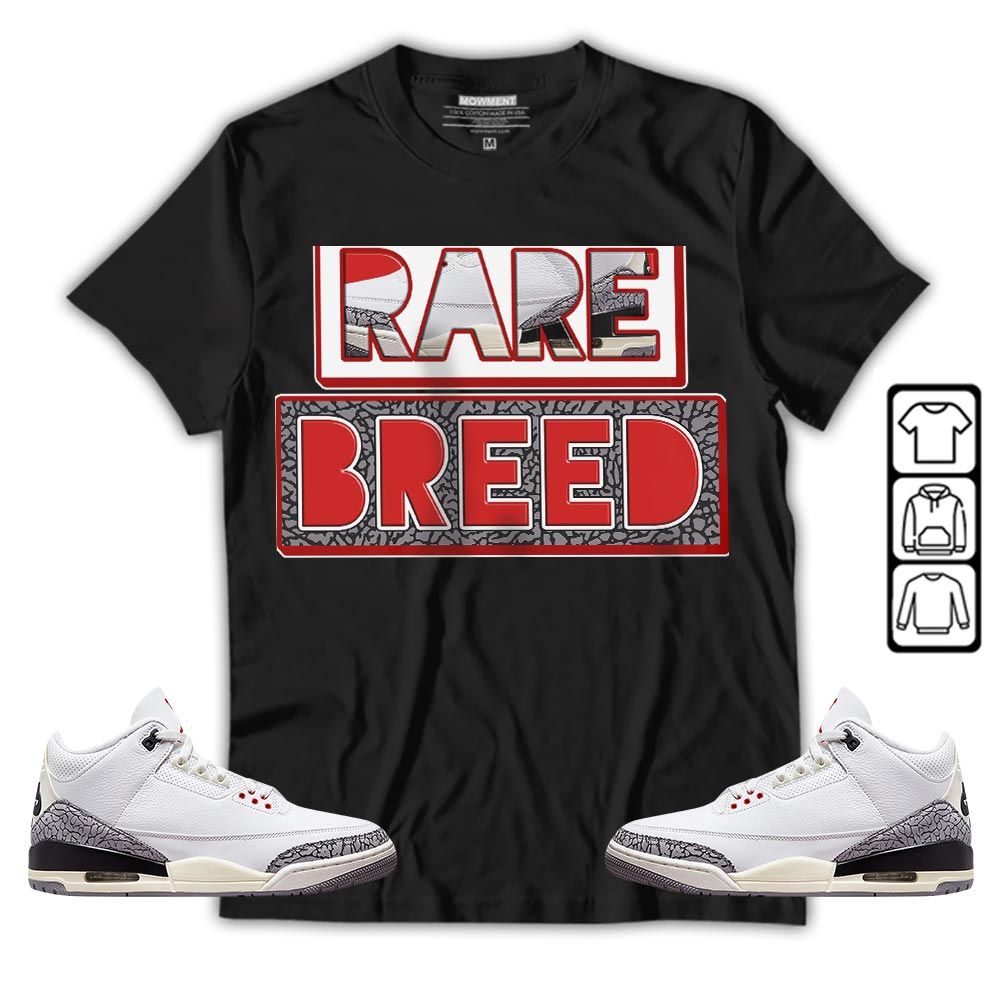 Rare Breed Sneaker Shirt Match White Cement 3s, Jordan Retro 3 White Cement MKO T-Shirt Rare Breed Sneaker Shirt Match White Cement 3s, Jordan Retro 3 White Cement MKO T-Shirt