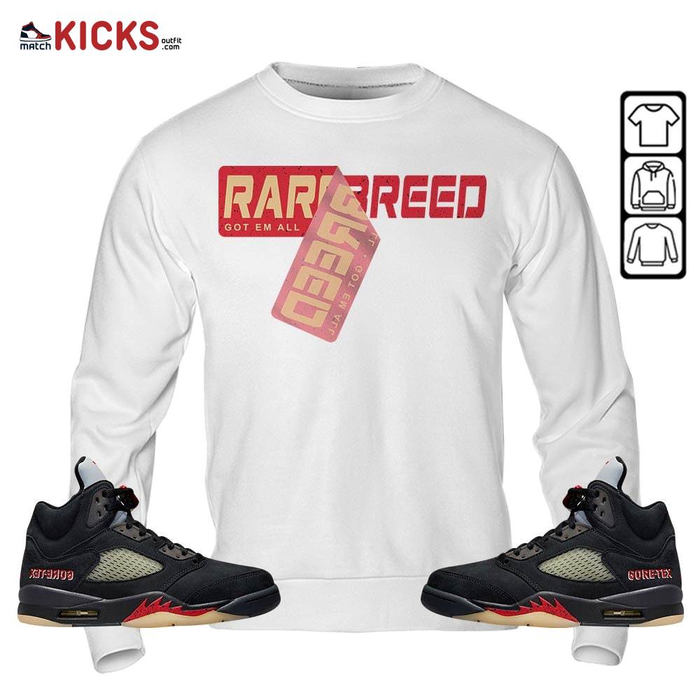 Rare Breed Sticker Sneaker Shirt Match Gore-Tex 5s, Jordan 5 GORE-TEX Off Noir MKO Sweatshirt