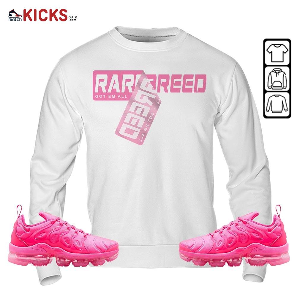 Rare Breed Sticker Sneaker Shirt Match Plus Triple Pink, Air VaporMax Plus Triple Pink MKO T-Shirt Rare Breed Sticker Sneaker Shirt Match Plus Triple Pink, Air VaporMax Plus Triple Pink MKO T-Shirt