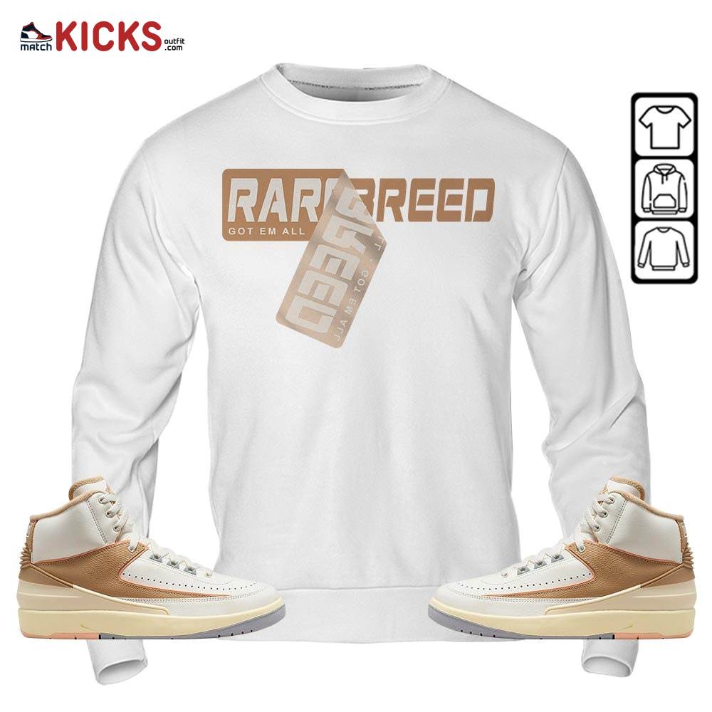 Rare Breed Sticker Sneaker Shirt Match Retro Craft 2s, Jordan 2 Craft MKO Sweatshirt Rare Breed Sticker Sneaker Shirt Match Retro Craft 2s, Jordan 2 Craft MKO Sweatshirt