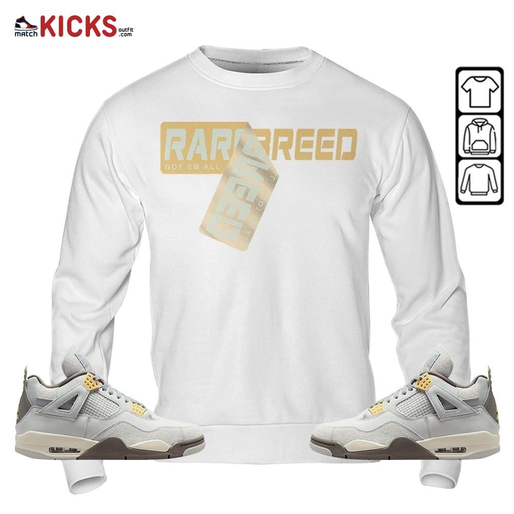 Rare Breed Sticker Sneaker Shirt Match Retro Craft 4s, Jordan 4 Craft Photon Dust MKO Sweatshirt Rare Breed Sticker Sneaker Shirt Match Retro Craft 4s, Jordan 4 Craft Photon Dust MKO Sweatshirt