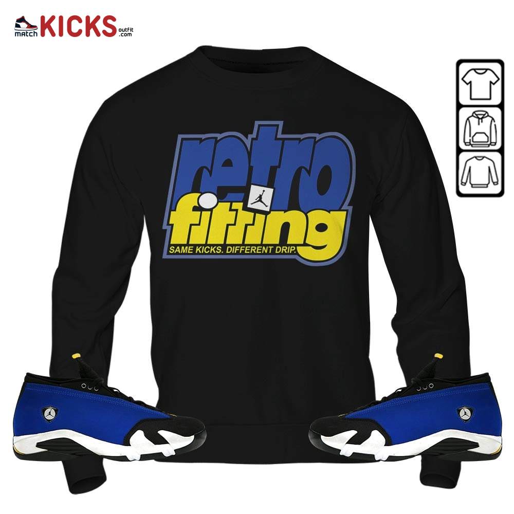 Retrofitting Got Em Sneaker Shirt Match 2023 Blue Laney 14s, Jordan 14 Laney MKO Sweatshirt Retrofitting Got Em Sneaker Shirt Match 2023 Blue Laney 14s, Jordan 14 Laney MKO Sweatshirt
