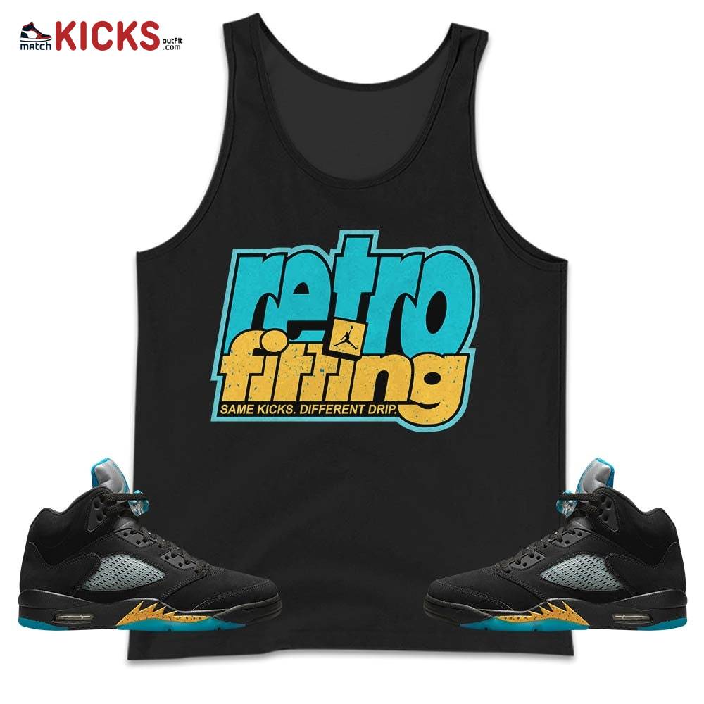 Retrofitting Got Em Sneaker Shirt Match 2023 Retro Aqua 5s, Jordan 5 Aqua MKO Tank Top Retrofitting Got Em Sneaker Shirt Match 2023 Retro Aqua 5s, Jordan 5 Aqua MKO Tank Top