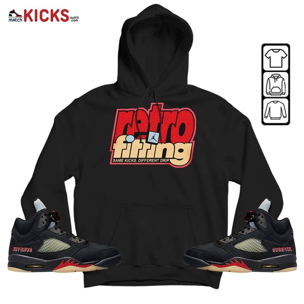 Retrofitting Got Em Sneaker Shirt Match Gore-Tex 5s, Jordan 5 GORE-TEX Off Noir MKO Hoodie Retrofitting Got Em Sneaker Shirt Match Gore-Tex 5s, Jordan 5 GORE-TEX Off Noir MKO Hoodie