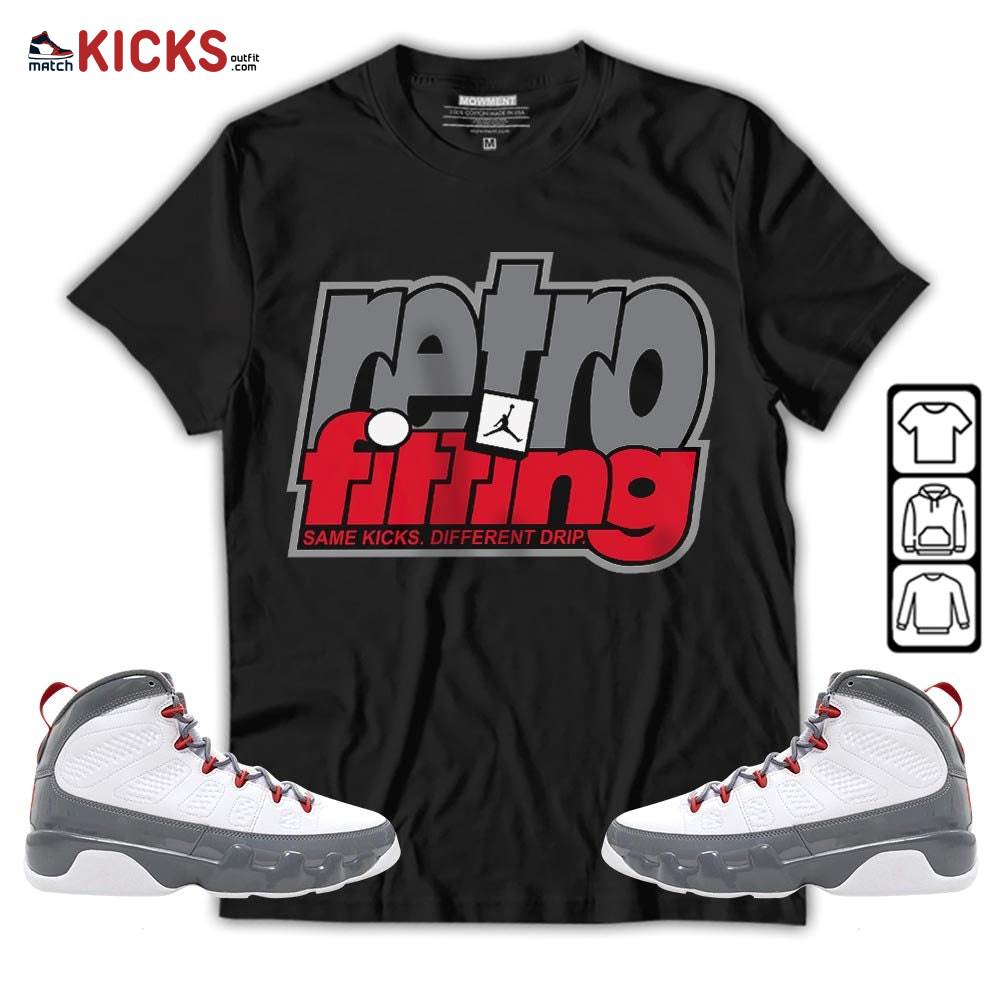Retrofitting Got Em Sneaker Shirt Match Grey Fire Red 9s, Jordan 9 Retro Fire Red MKO T-Shirt