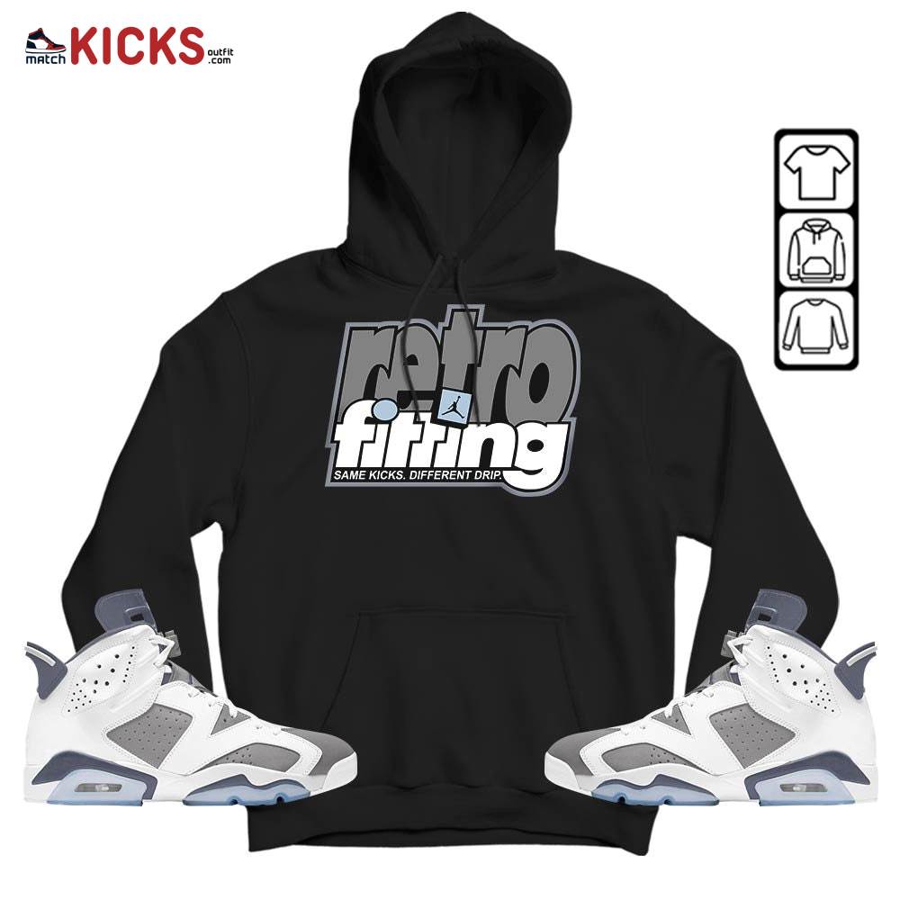 Retrofitting Got Em Sneaker Shirt Match Retro Cool Grey 6s, Jordan 6 Cool Grey MKO Sweatshirt Retrofitting Got Em Sneaker Shirt Match Retro Cool Grey 6s, Jordan 6 Cool Grey MKO Sweatshirt