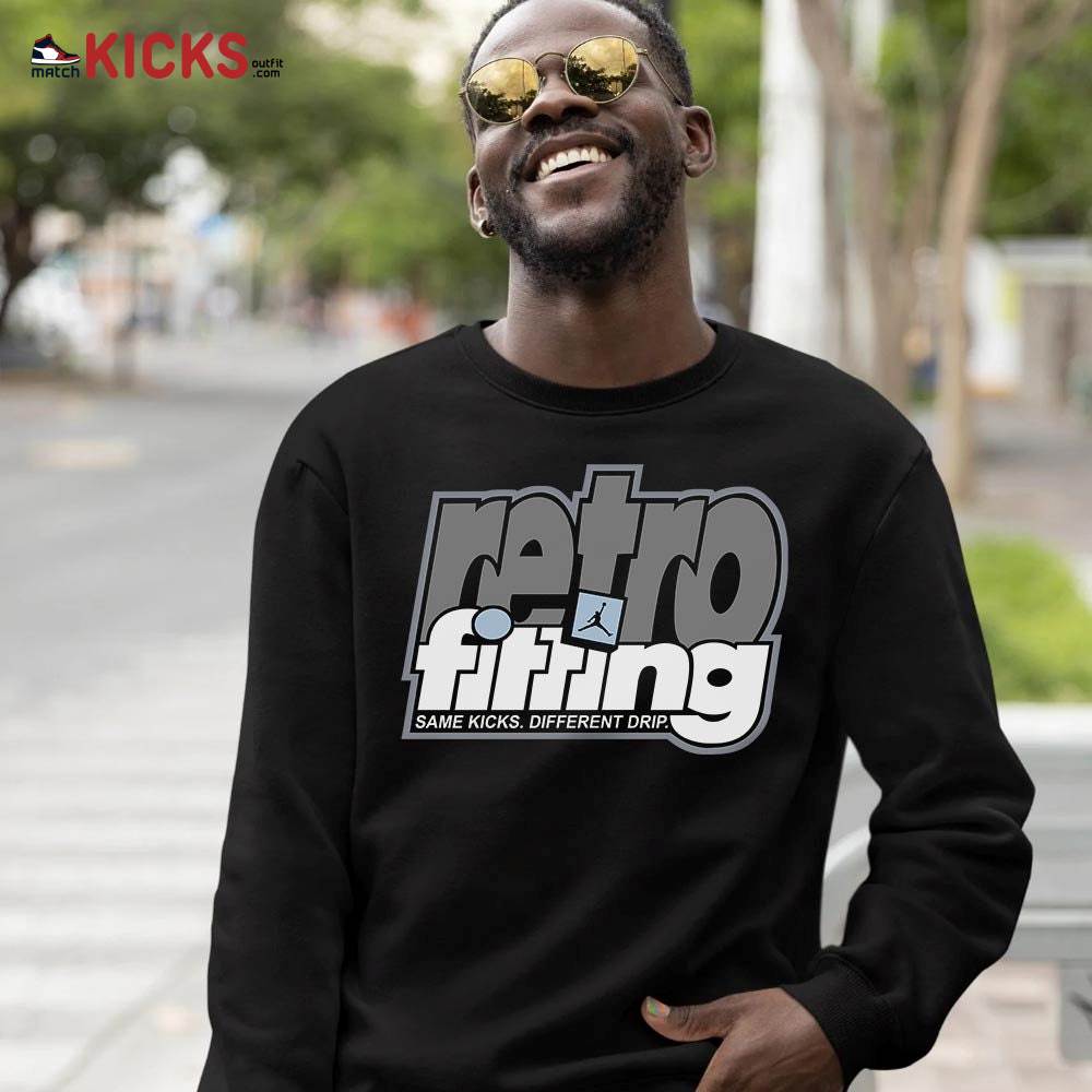 Retrofitting Got Em Sneaker Shirt Match Retro Cool Grey 6s, Jordan 6 Cool Grey MKO Sweatshirt Retrofitting Got Em Sneaker Shirt Match Retro Cool Grey 6s, Jordan 6 Cool Grey MKO Sweatshirt