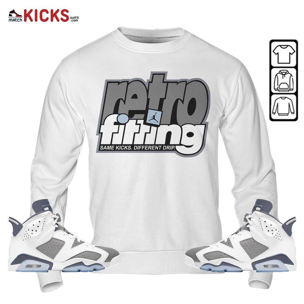 Retrofitting Got Em Sneaker Shirt Match Retro Cool Grey 6s, Jordan 6 Cool Grey MKO Sweatshirt Retrofitting Got Em Sneaker Shirt Match Retro Cool Grey 6s, Jordan 6 Cool Grey MKO Sweatshirt
