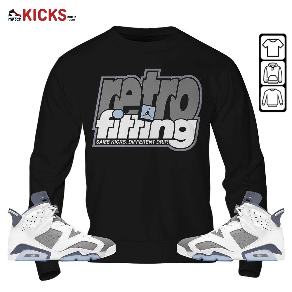 Retrofitting Got Em Sneaker Shirt Match Retro Cool Grey 6s, Jordan 6 Cool Grey MKO Sweatshirt Retrofitting Got Em Sneaker Shirt Match Retro Cool Grey 6s, Jordan 6 Cool Grey MKO Sweatshirt