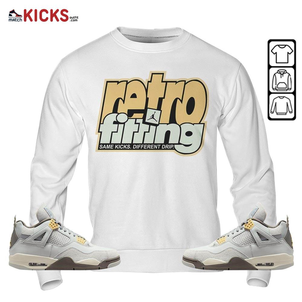 Retrofitting Got Em Sneaker Shirt Match Retro Craft 4s, Jordan 4 Craft Photon Dust MKO Sweatshirt Retrofitting Got Em Sneaker Shirt Match Retro Craft 4s, Jordan 4 Craft Photon Dust MKO Sweatshirt