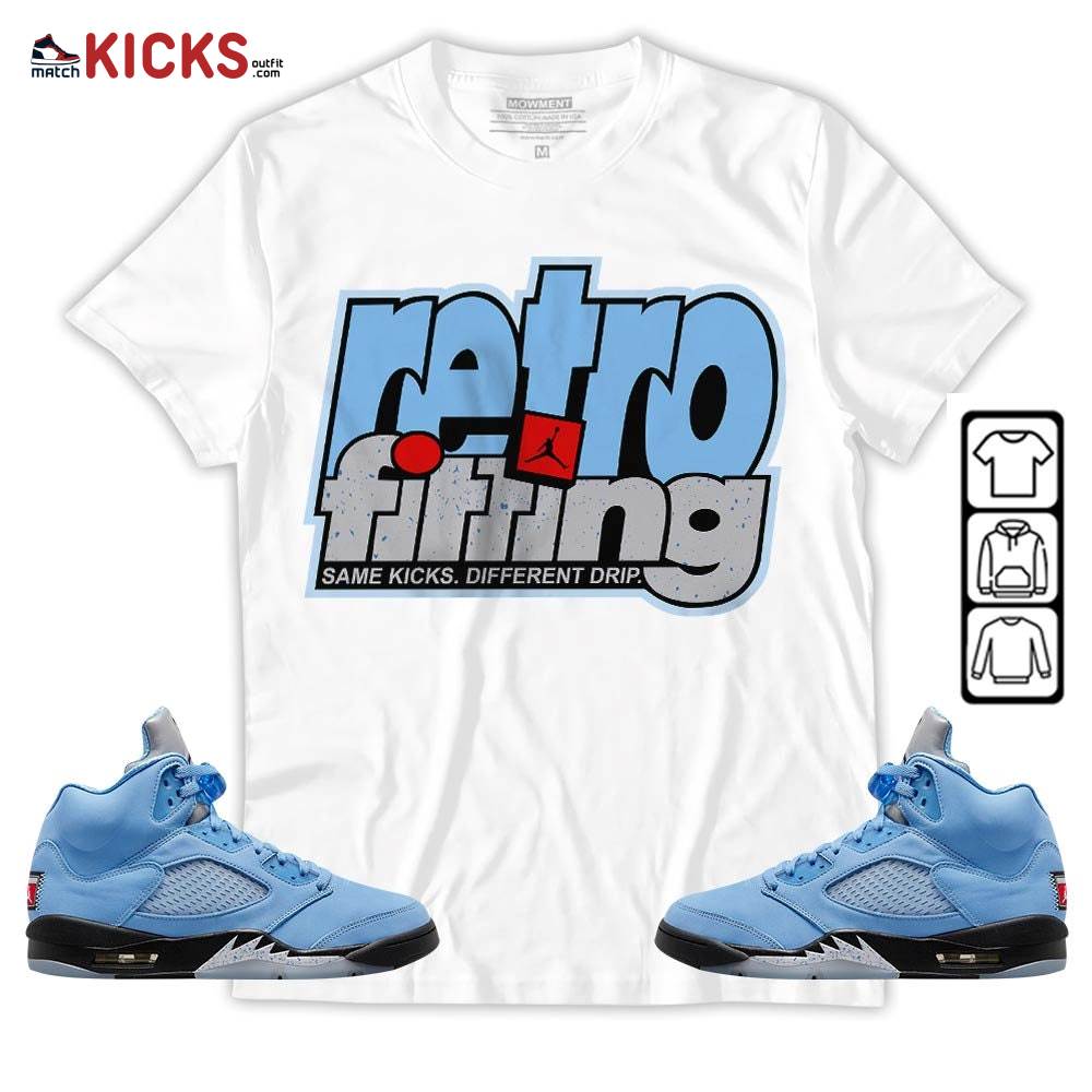 Retrofitting Got Em Sneaker Shirt Match Retro University Blue 5s, Jordan 5 University Blue MKO T-Shirt Retrofitting Got Em Sneaker Shirt Match Retro University Blue 5s, Jordan 5 University Blue MKO T-Shirt