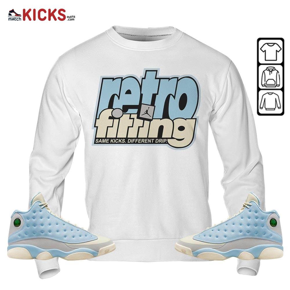 Retrofitting Got Em Sneaker Shirt Match SoleFly 13s, Jordan 13 Retro SoleFly MKO Sweatshirt