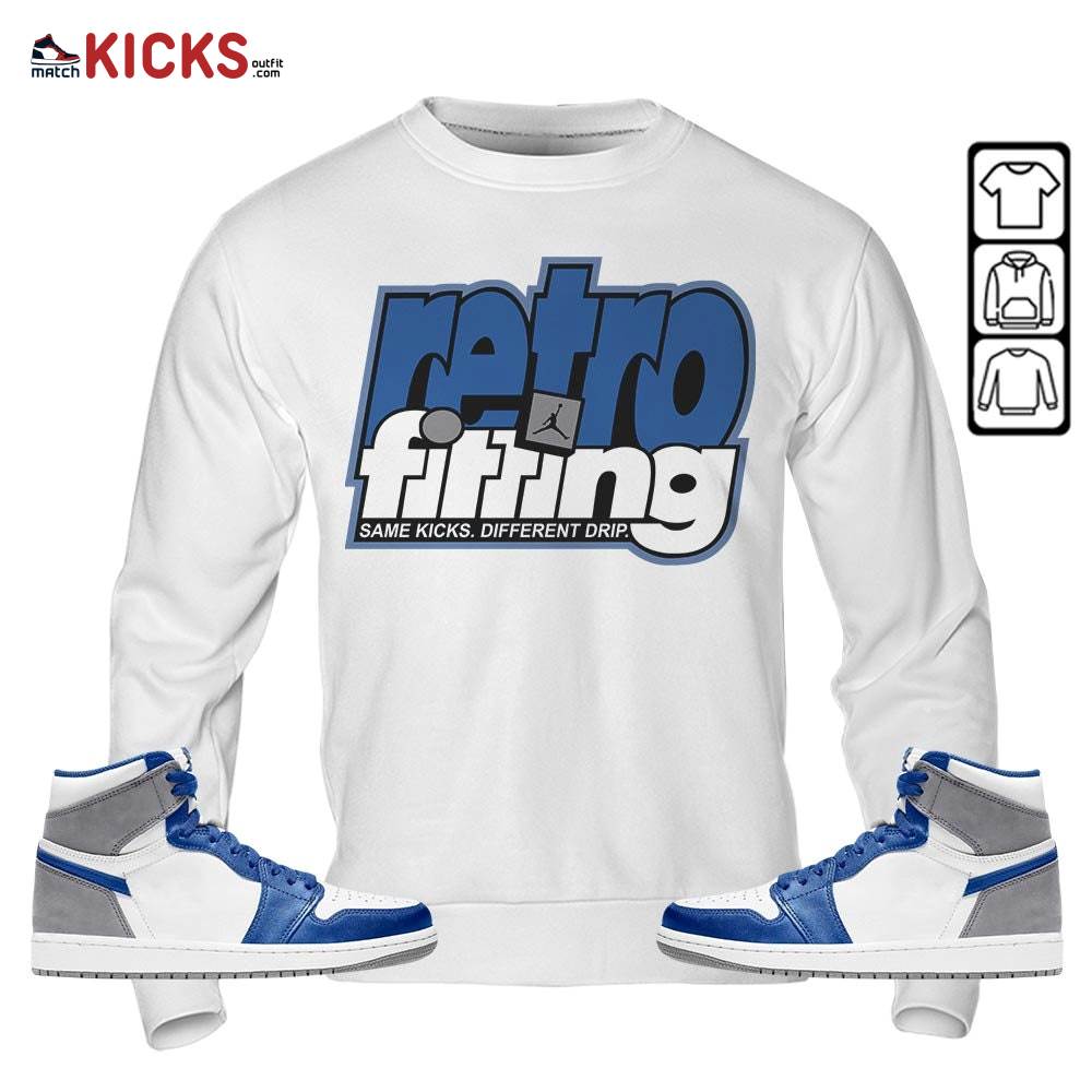 Retrofitting Got Em Sneaker Shirt Match True Blue 1s, Jordan 1 High OG True Blue MKO Sweatshirt Retrofitting Got Em Sneaker Shirt Match True Blue 1s, Jordan 1 High OG True Blue MKO Sweatshirt