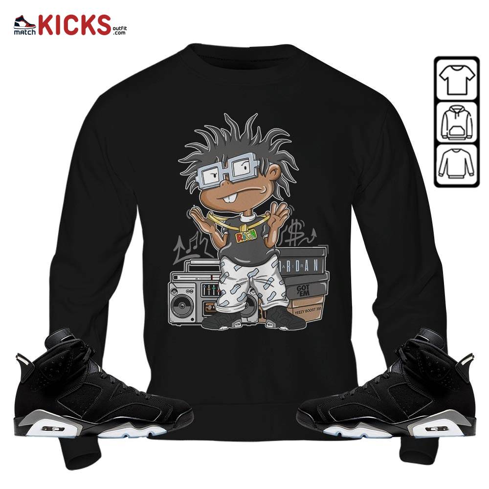 Rich Chuckie Sneaker Shirt Match Black Chrome 6s, Jordan 6 Black Chrome MKO Sweatshirt Rich Chuckie Sneaker Shirt Match Black Chrome 6s, Jordan 6 Black Chrome MKO Sweatshirt