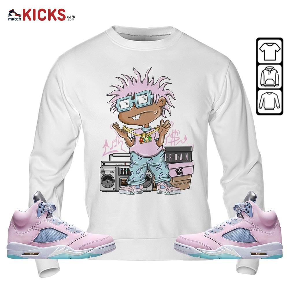 Rich Chuckie Sneaker Shirt Match Easter 5s, Jordan 5 Retro Easter MKO Sweatshirt Rich Chuckie Sneaker Shirt Match Easter 5s, Jordan 5 Retro Easter MKO Sweatshirt