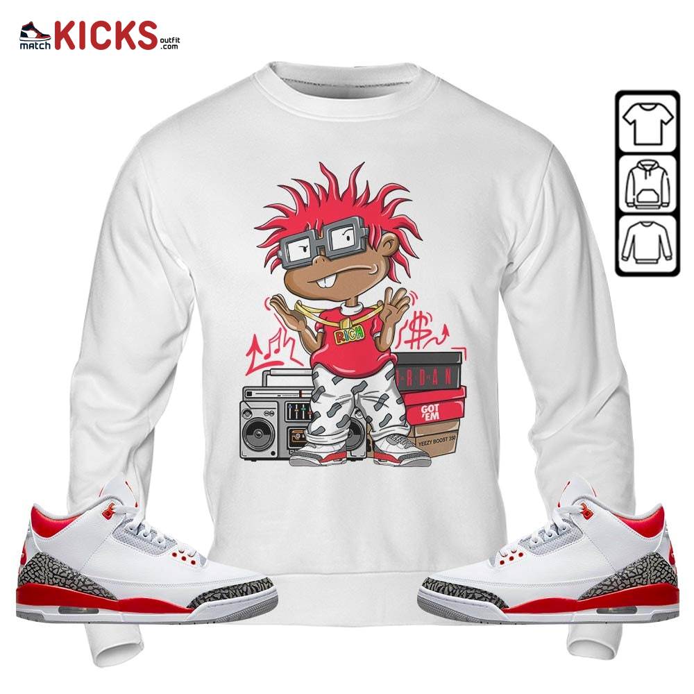 Rich Chuckie Sneaker Shirt Match Fire Red 3s, Jordan 3 Retro Fire Red MKO Sweatshirt Rich Chuckie Sneaker Shirt Match Fire Red 3s, Jordan 3 Retro Fire Red MKO Sweatshirt