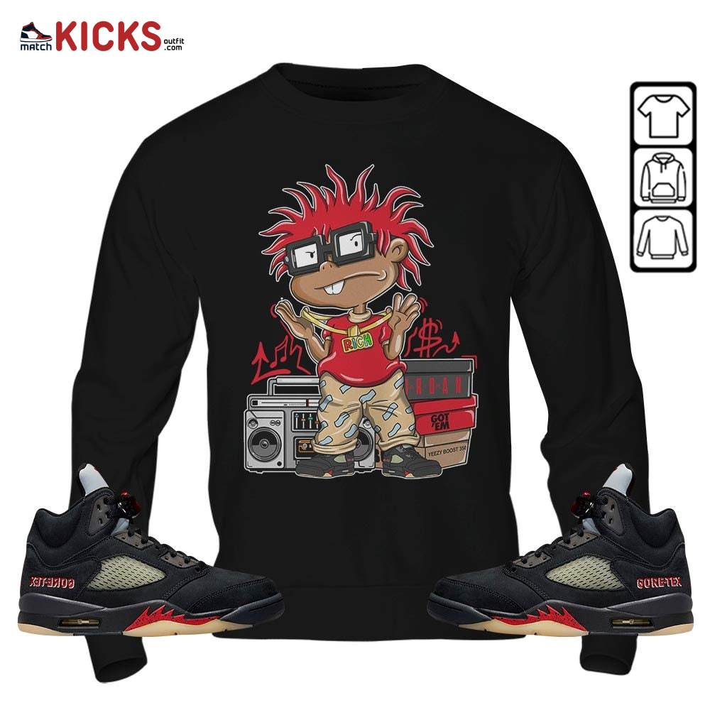 Rich Chuckie Sneaker Shirt Match Gore-Tex 5s, Jordan 5 GORE-TEX Off Noir MKO Sweatshirt Rich Chuckie Sneaker Shirt Match Gore-Tex 5s, Jordan 5 GORE-TEX Off Noir MKO Sweatshirt