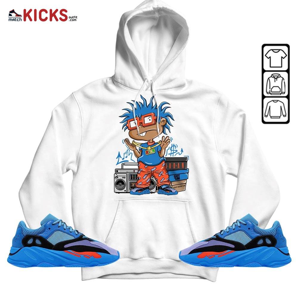 Rich Chuckie Sneaker Shirt Match V1 Hi-Res Blue 700s, Yeezy 700 V1 Hi-Res Blue MKO Hoodie Rich Chuckie Sneaker Shirt Match V1 Hi-Res Blue 700s, Yeezy 700 V1 Hi-Res Blue MKO Hoodie
