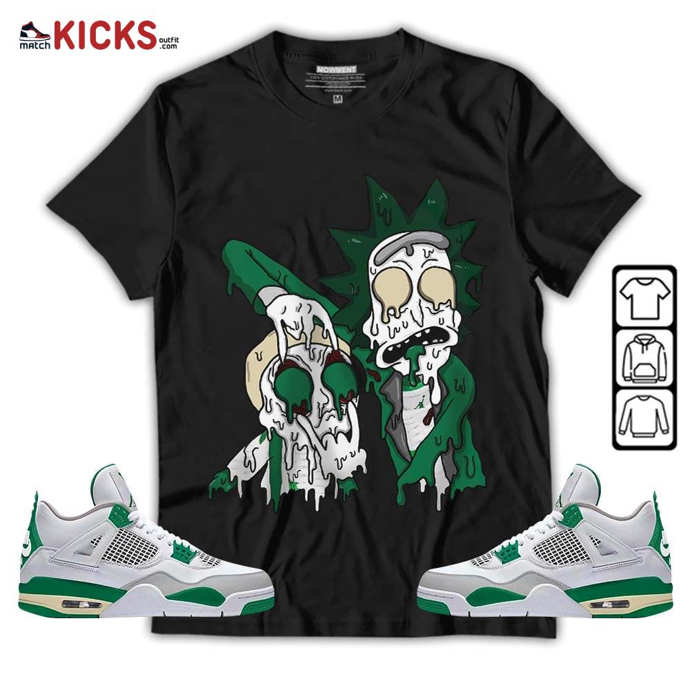 Rick And Drip Sneaker Shirt Match Retro Pine Green 4s, Jordan 4 Pine Green MKO T-Shirt Rick And Drip Sneaker Shirt Match Retro Pine Green 4s, Jordan 4 Pine Green MKO T-Shirt