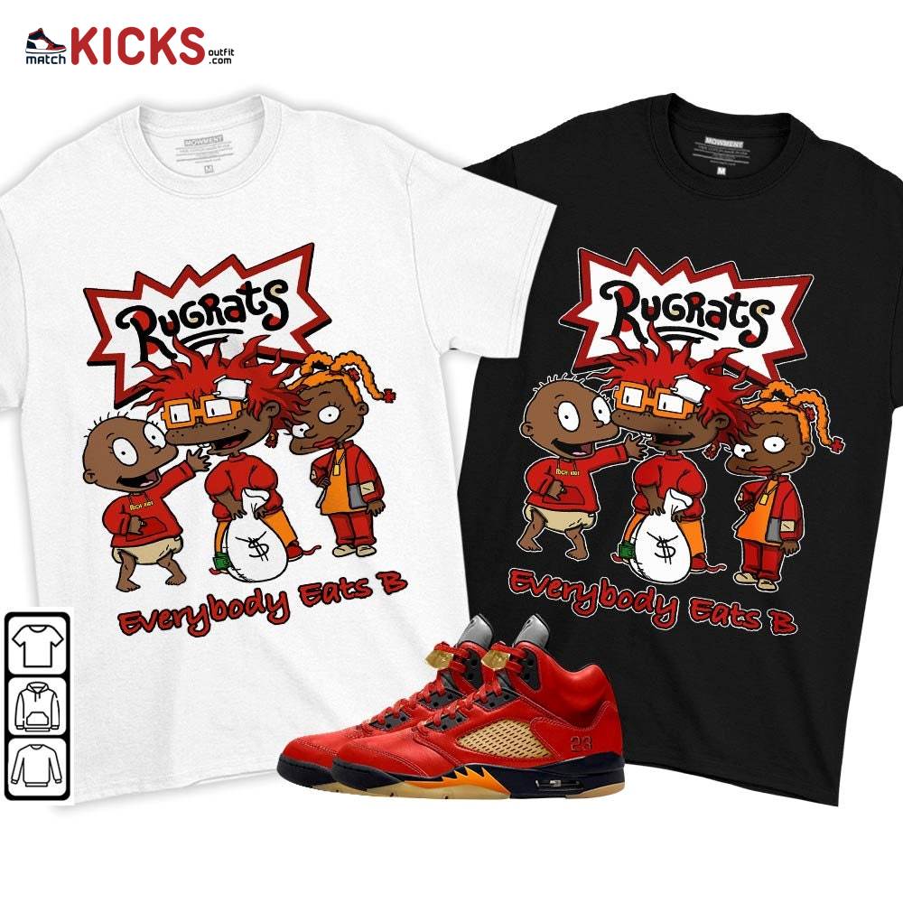 Rugrats Everybody Eats B Sneaker Shirt Match 5 Dunk On Mars, Jordan 5 Mars For Her MKO T-Shirt Rugrats Everybody Eats B Sneaker Shirt Match 5 Dunk On Mars, Jordan 5 Mars For Her MKO T-Shirt