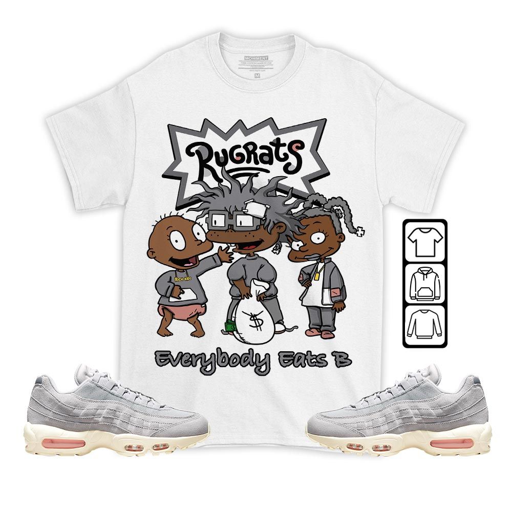 Rugrats Everybody Eats B Sneaker Shirt Match 95 Grey Coconut Milk, Air Max 95 Grey Fog MKO T-Shirt Rugrats Everybody Eats B Sneaker Shirt Match 95 Grey Coconut Milk, Air Max 95 Grey Fog MKO T-Shirt