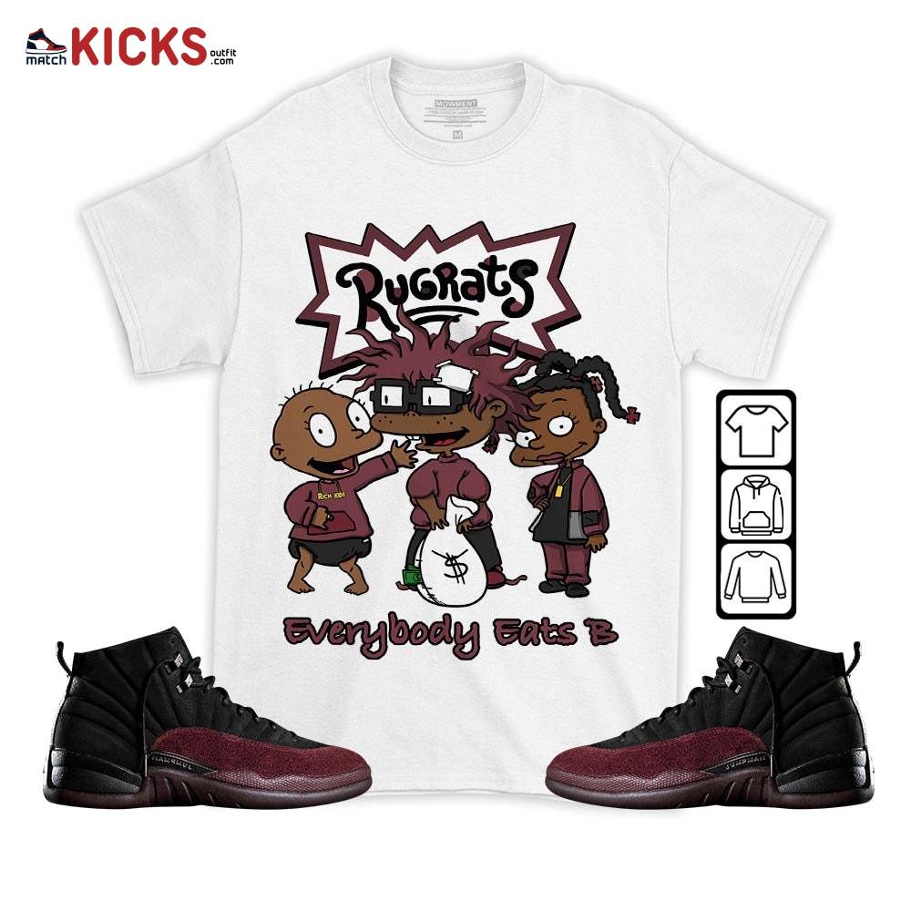 Rugrats Everybody Eats B Sneaker Shirt Match Burgundy Crush 12s, Jordan 12 A Ma Maniere MKO T-Shirt