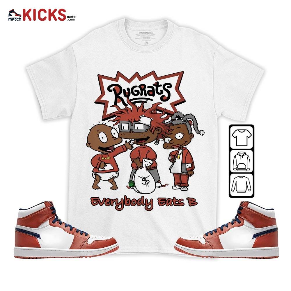 Rugrats Everybody Eats B Sneaker Shirt Match Eastside Golf 1s, Jordan 1 High Eastside Golf MKO T-Shirt Rugrats Everybody Eats B Sneaker Shirt Match Eastside Golf 1s, Jordan 1 High Eastside Golf MKO T-Shirt