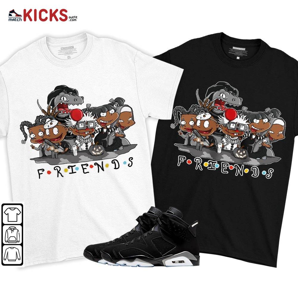 Rugrats Friends Horror Sneaker Shirt Match Black Chrome 6s, Jordan 6 Black Chrome MKO T-Shirt Rugrats Friends Horror Sneaker Shirt Match Black Chrome 6s, Jordan 6 Black Chrome MKO T-Shirt