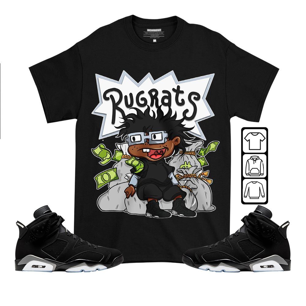 Rugrats In The BagSneaker Shirt Match Black Chrome 6s, Jordan 6 Black Chrome MKO T-Shirt