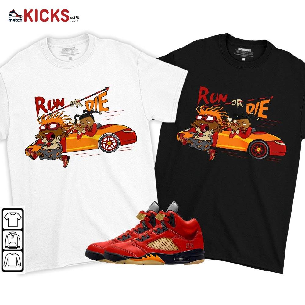 Run Or Die Rugats Sneaker Shirt Match 5 Dunk On Mars, Jordan 5 Mars For Her MKO T-Shirt Run Or Die Rugats Sneaker Shirt Match 5 Dunk On Mars, Jordan 5 Mars For Her MKO T-Shirt