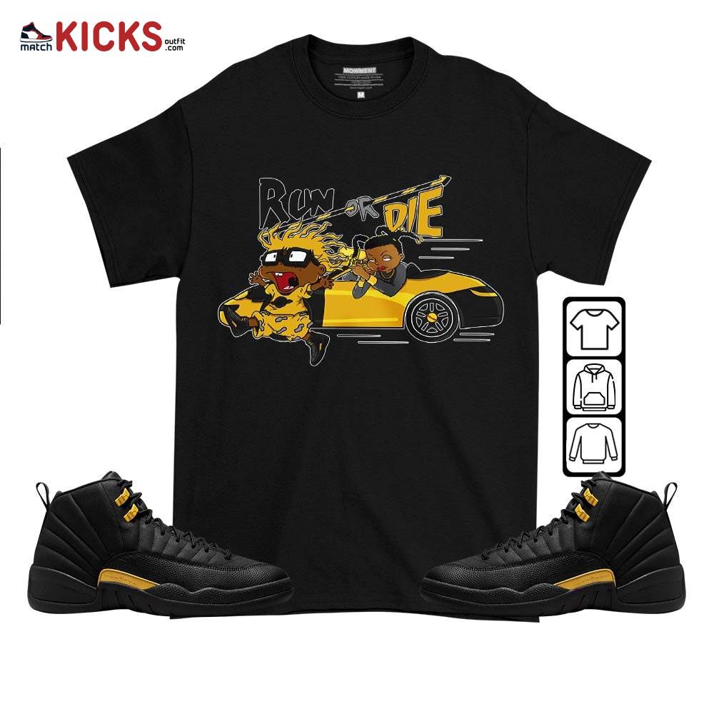 Run Or Die Rugats Sneaker Shirt Match Black Taxi 12s, Jordan 12 Retro Black Taxi MKO T-Shirt