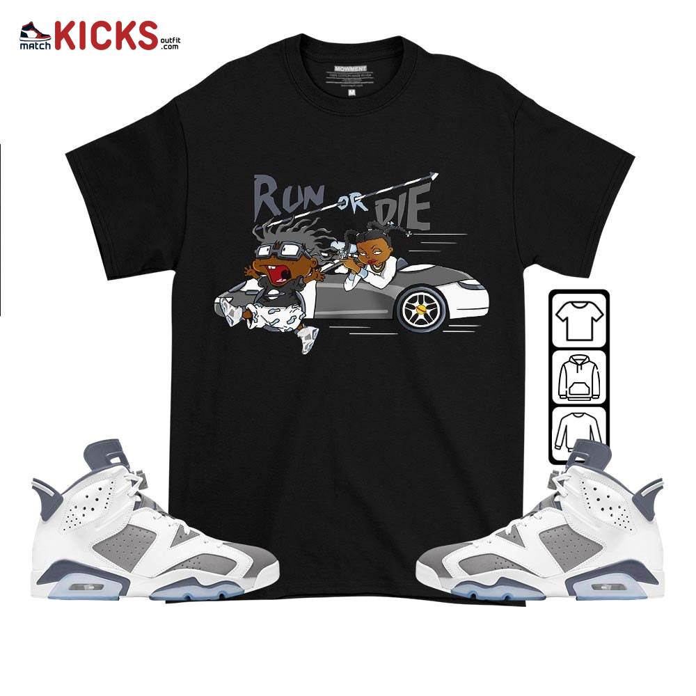 Run Or Die Rugats Sneaker Shirt Match Retro Cool Grey 6s, Jordan 6 Cool Grey MKO T-Shirt