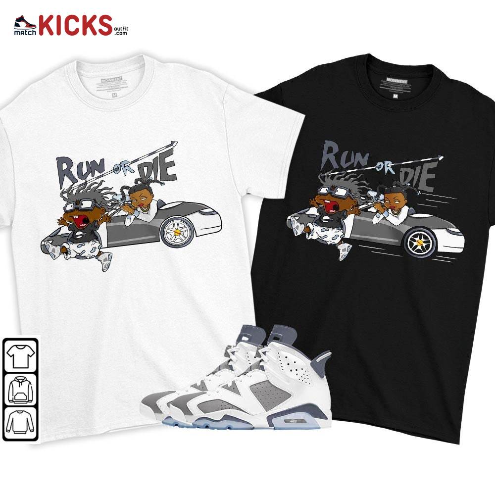 Run Or Die Rugats Sneaker Shirt Match Retro Cool Grey 6s, Jordan 6 Cool Grey MKO T-Shirt Run Or Die Rugats Sneaker Shirt Match Retro Cool Grey 6s, Jordan 6 Cool Grey MKO T-Shirt