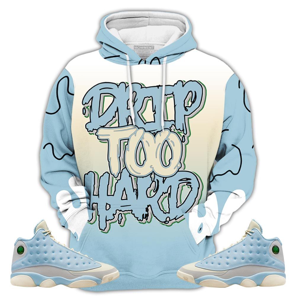 Sauce Drip Too Hard Sneaker Shirt Match Solefly 13S, Jordan 13 Retro Solefly Hoodie Sweatshirt Tee All Over Print MKO Shirt