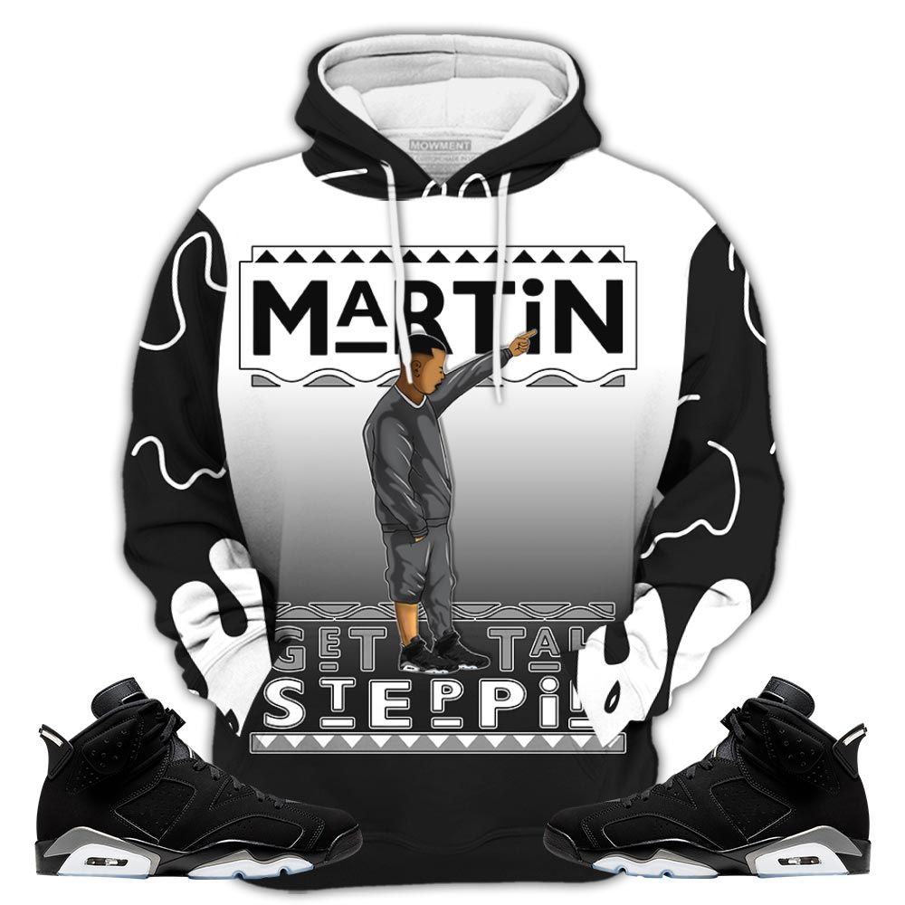 Sauce Martin Tv Got Em Sneaker Shirt Match Retro Metallic Silver 6S, Jordan 6 Black Chrome Hoodie Sweatshirt Tee All Over Print MKO Shirt
