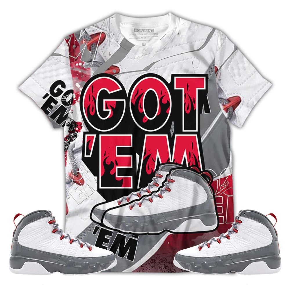 Sauce Shoes Got Em Drip Sneaker Shirt Match Fire Red 9S, Jordan 9 Retro Fire Red Hoodie Sweatshirt Tee All Over Print MKO Shirt