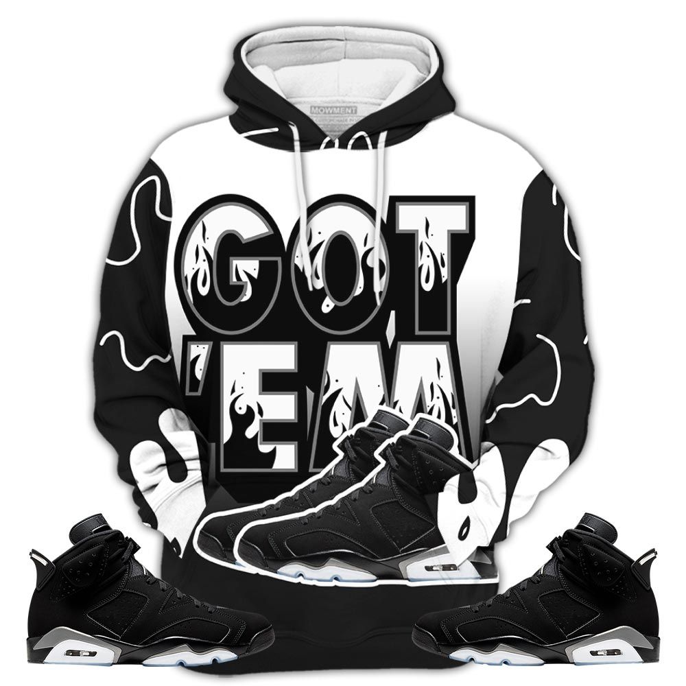Sauce Shoes Got Em Drip Sneaker Shirt Match Retro Metallic Silver 6S, Jordan 6 Black Chrome Hoodie Sweatshirt Tee All Over Print MKO Shirt