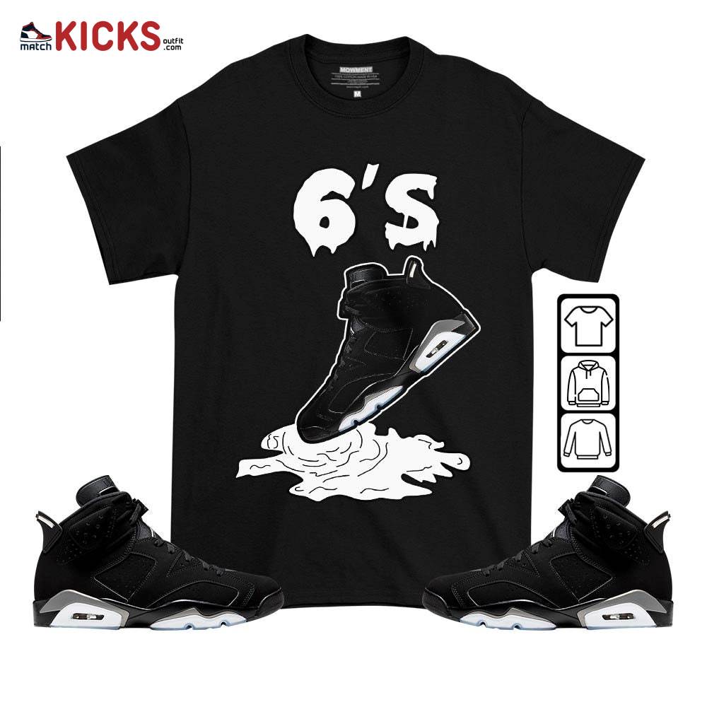 Shoes Dripping Sneaker Shirt Match Retro Metallic Silver 6s, Jordan 6 Black Chrome MKO T-Shirt