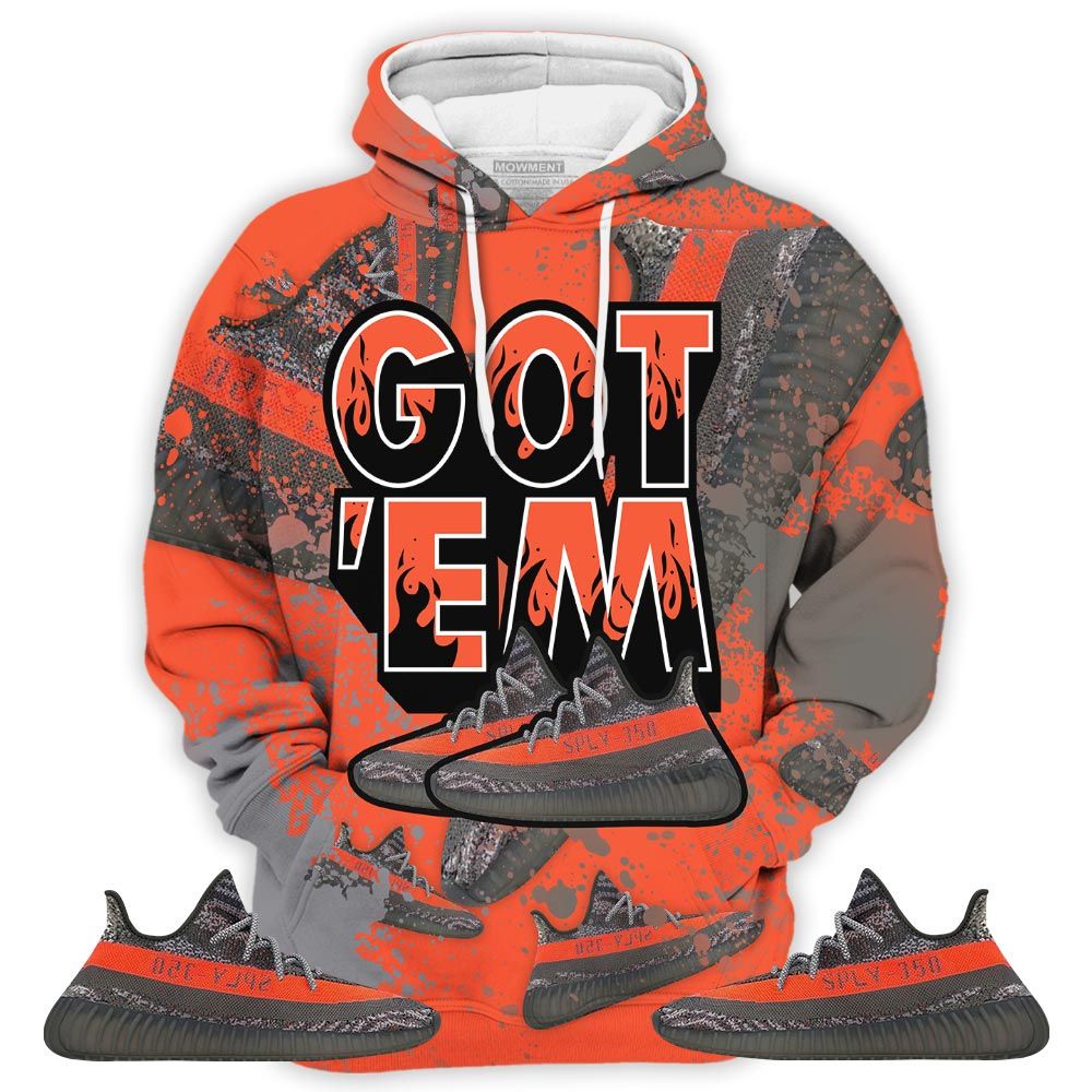 Shoes Got Em Drip 3D Sneaker Shirt Match Boots 350 V2 Dark Beluga, Yeezy 350 V2 Carbon Beluga Hoodie Sweatshirt Tee All Over Print MKO Shirt