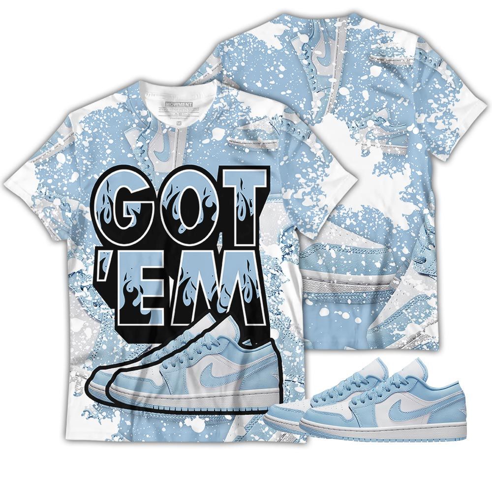 Shoes Got Em Drip Sneaker Shirt Match 1 Low Gets Icy, Jordan 1 Low Ice Blue Hoodie Sweatshirt Tee All Over Print MKO Shirt Shoes Got Em Drip Sneaker Shirt Match 1 Low Gets Icy, Jordan 1 Low Ice Blue Hoodie Sweatshirt Tee All Over Print MKO Shirt